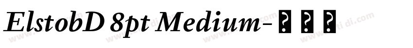ElstobD 8pt Medium字体转换 ElstobD 8pt Medium字体转换